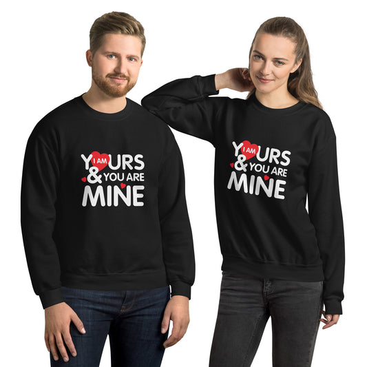i am yours & you are mine | Unisex Crew Neck Sweatshirt | Gildan 18000