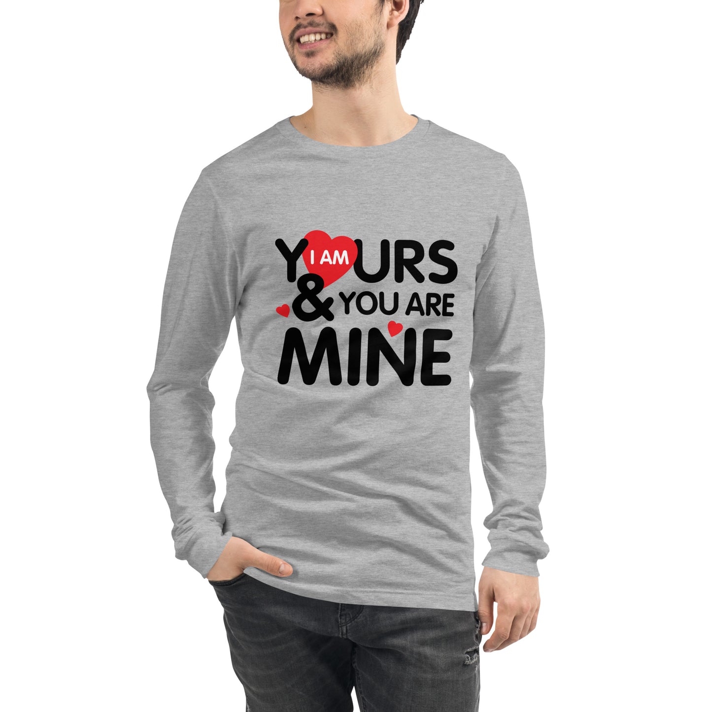 i am yours & you are mine | Unisex Long Sleeve Tee | Bella + Canvas 3501
