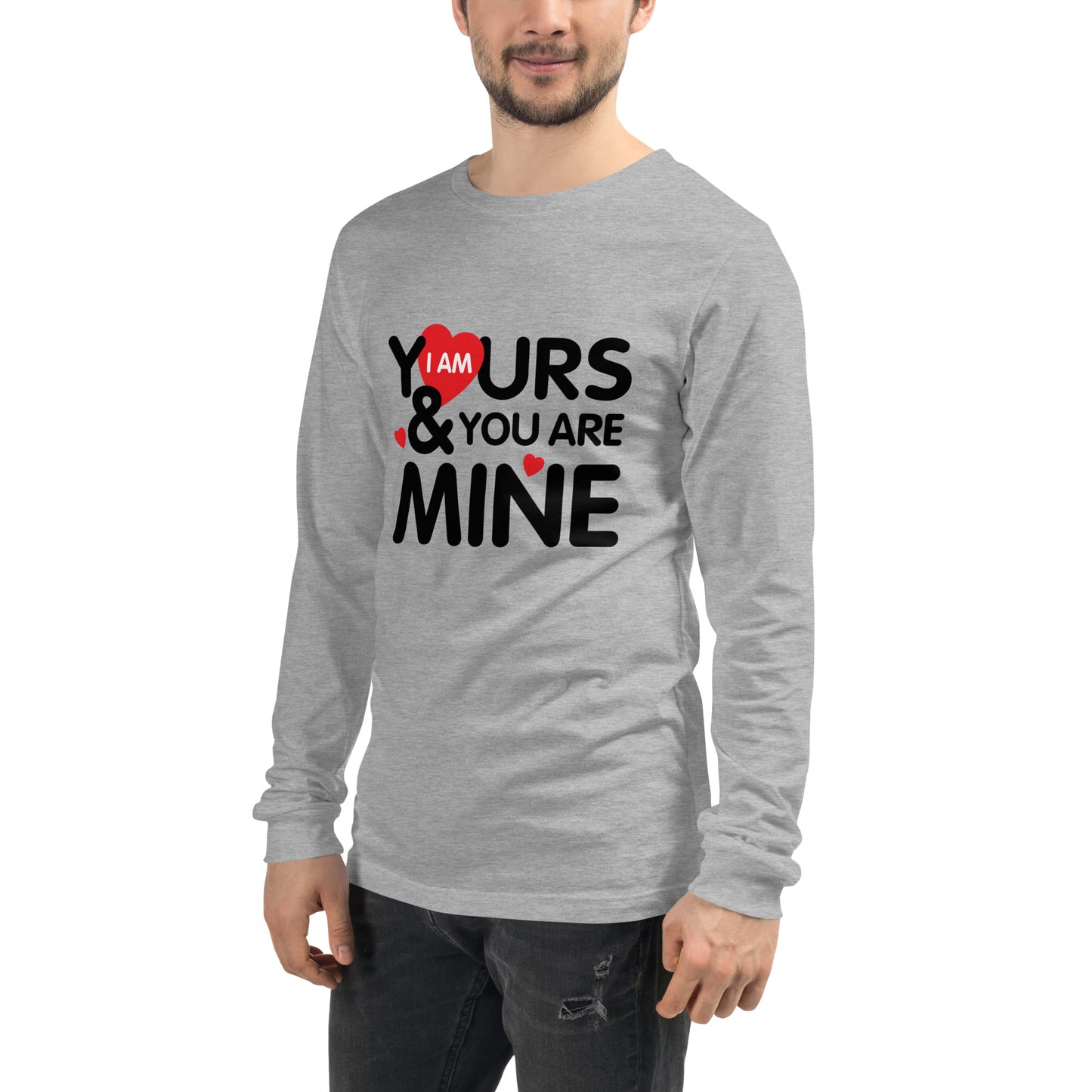 i am yours & you are mine | Unisex Long Sleeve Tee | Bella + Canvas 3501