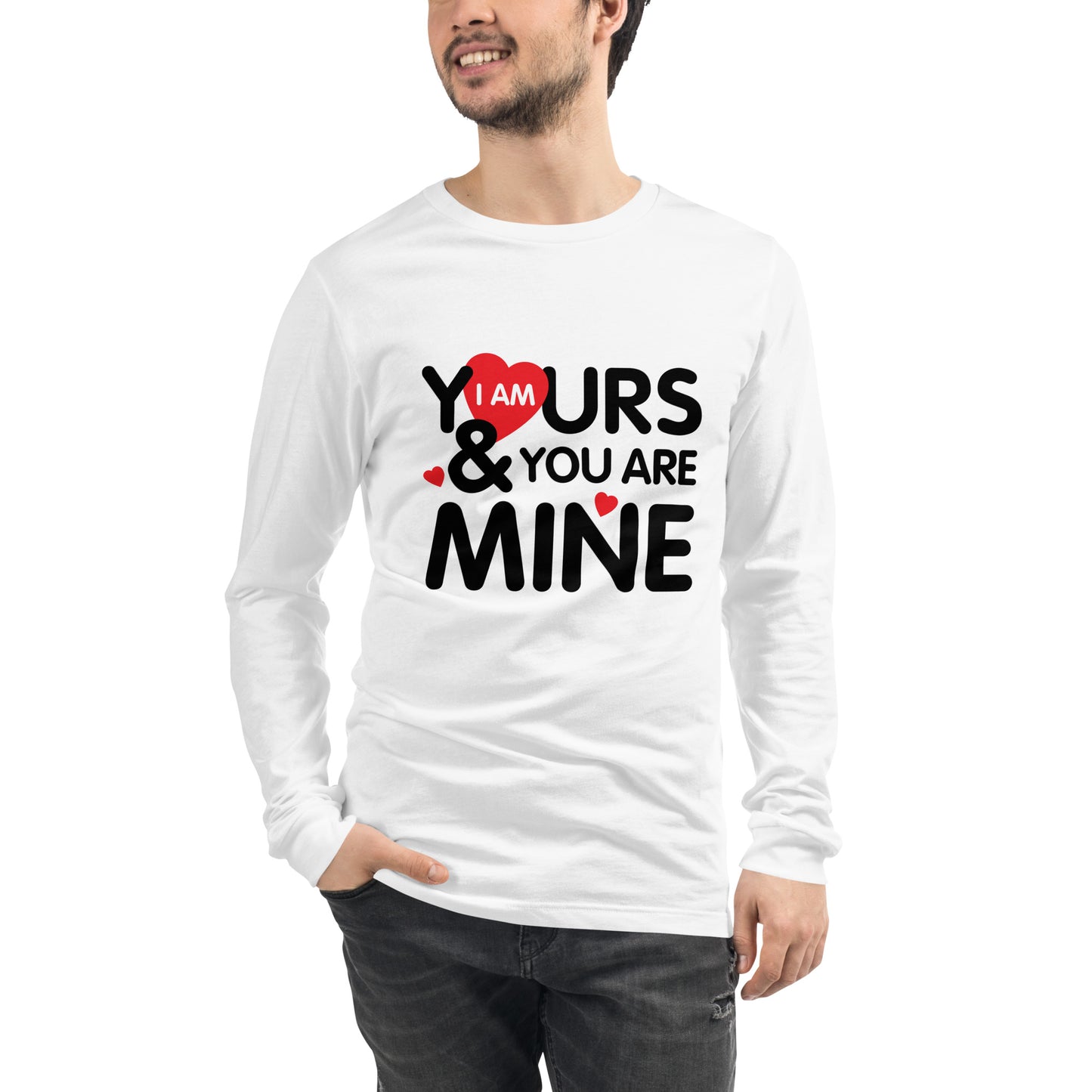 i am yours & you are mine | Unisex Long Sleeve Tee | Bella + Canvas 3501