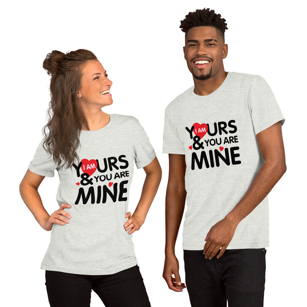 i am yours & you are mine | Unisex Staple T-Shirt | Bella + Canvas 3001