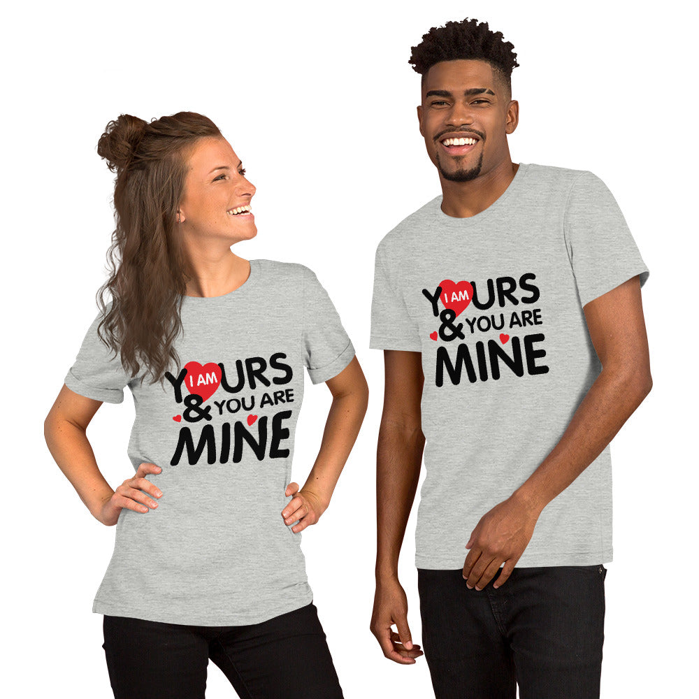 i am yours & you are mine | Unisex Staple T-Shirt | Bella + Canvas 3001