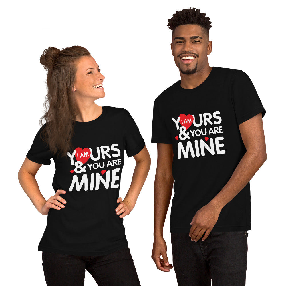 i am yours & you are mine | Unisex Staple T-Shirt | Bella + Canvas 3001