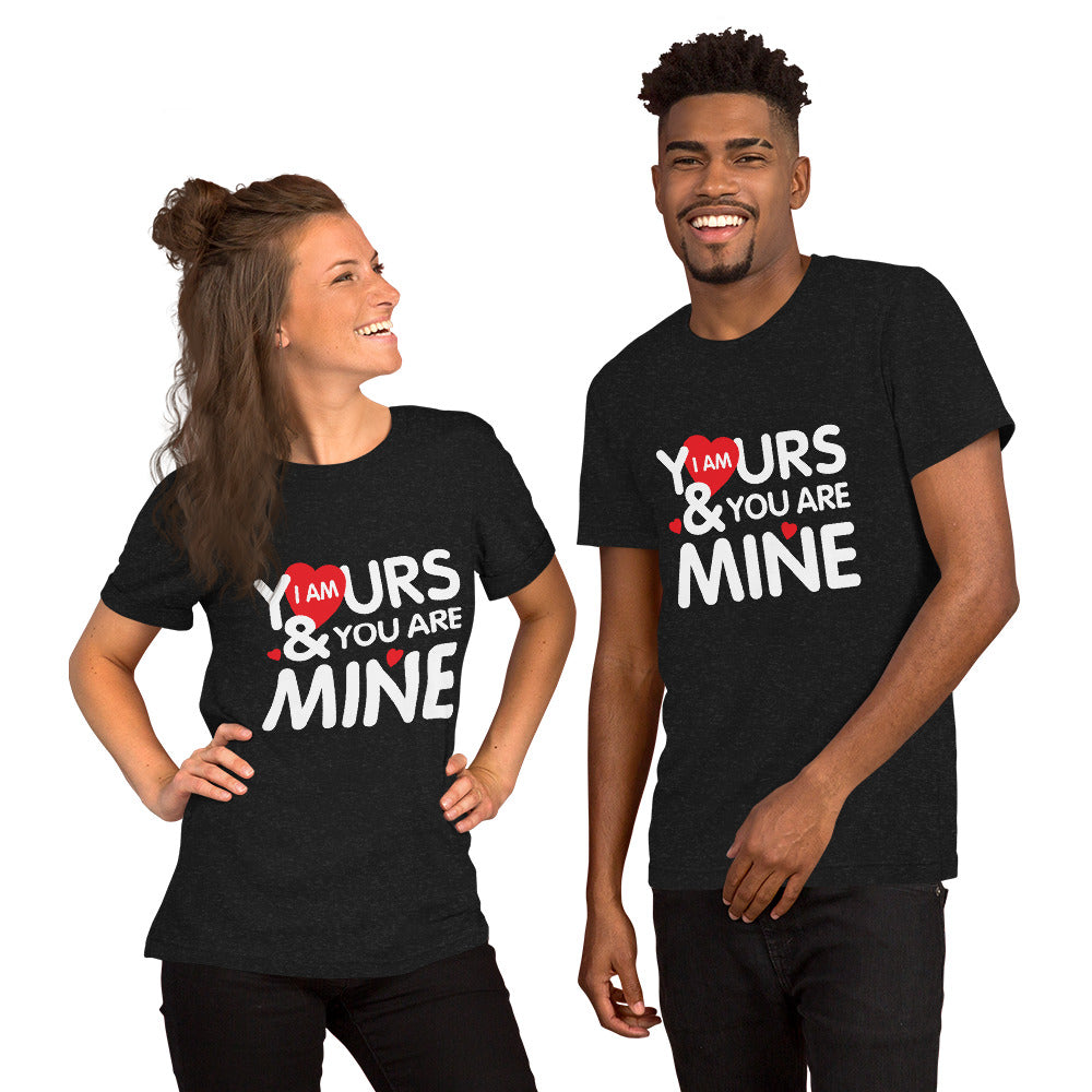 i am yours & you are mine | Unisex Staple T-Shirt | Bella + Canvas 3001