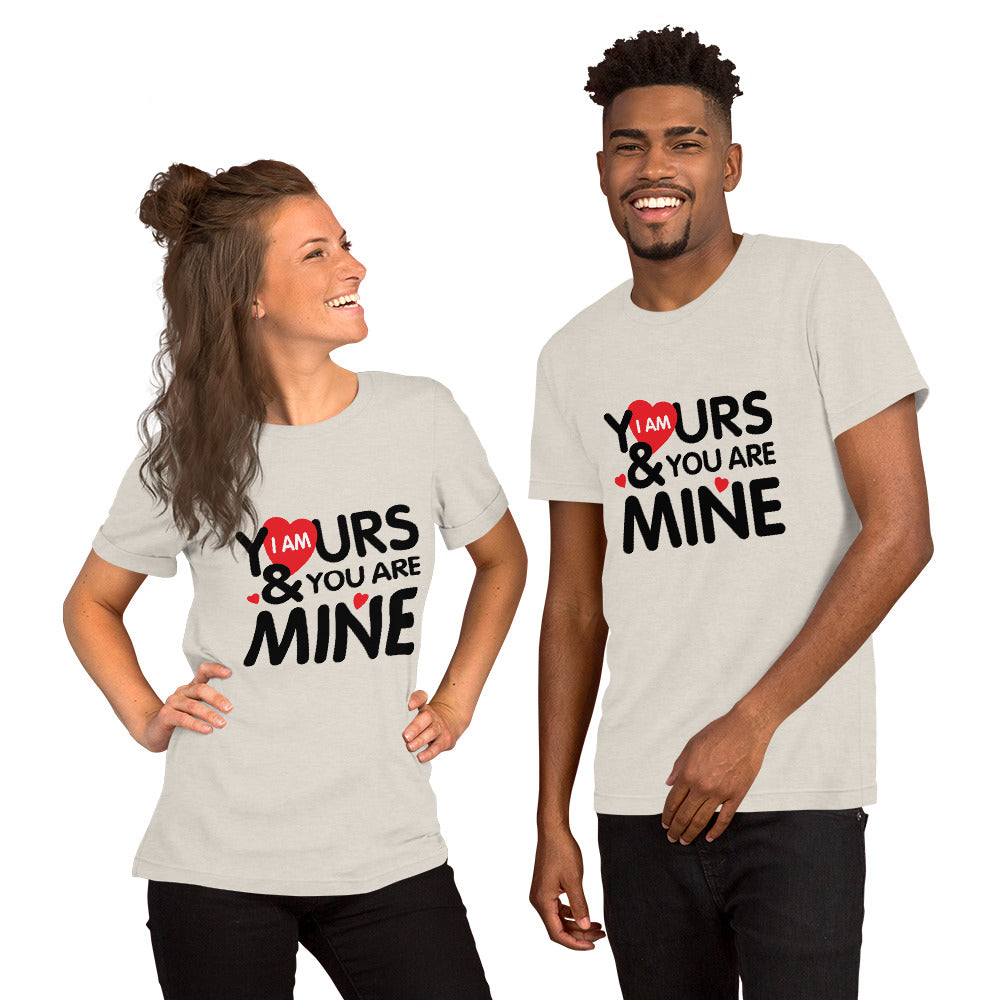 i am yours & you are mine | Unisex Staple T-Shirt | Bella + Canvas 3001