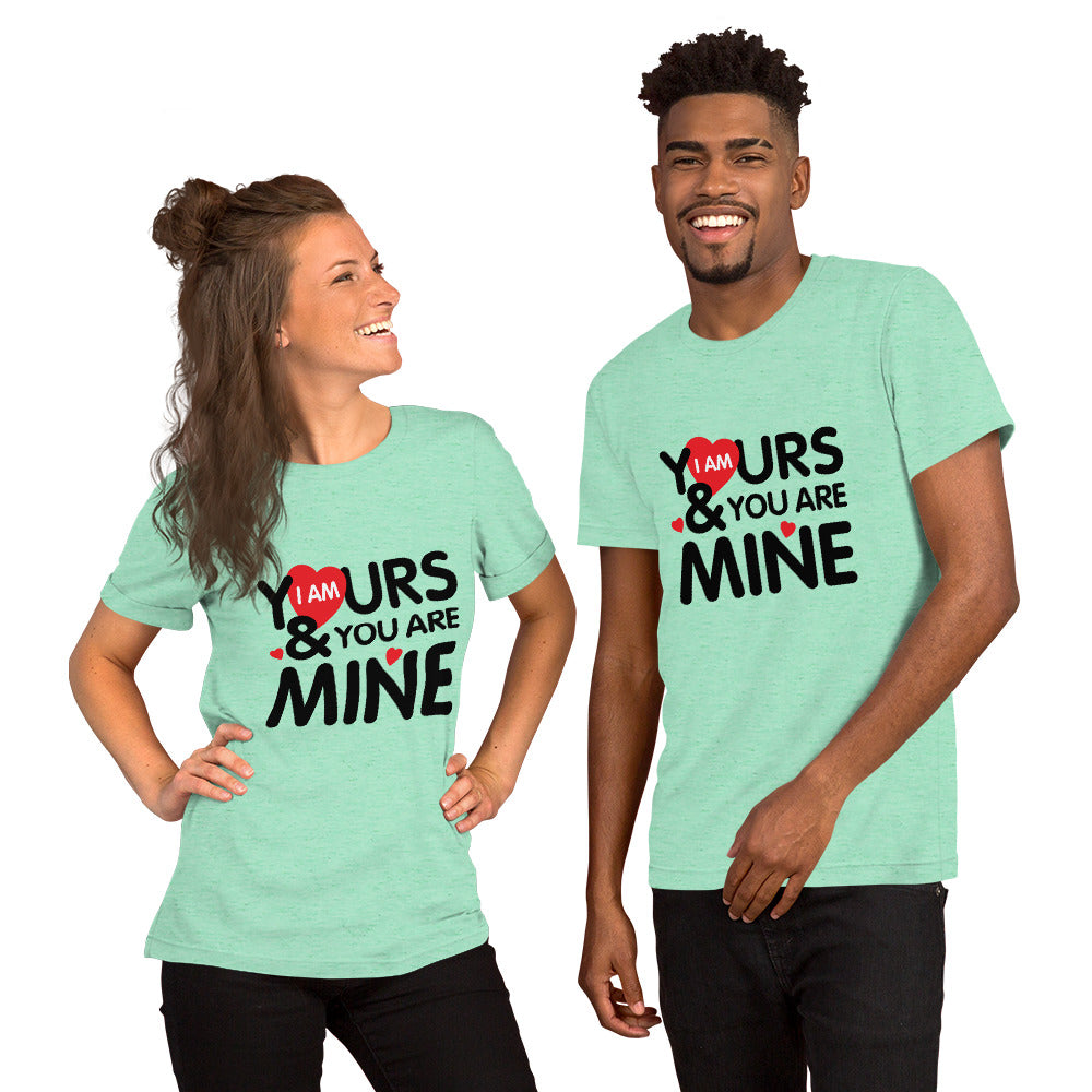 i am yours & you are mine | Unisex Staple T-Shirt | Bella + Canvas 3001