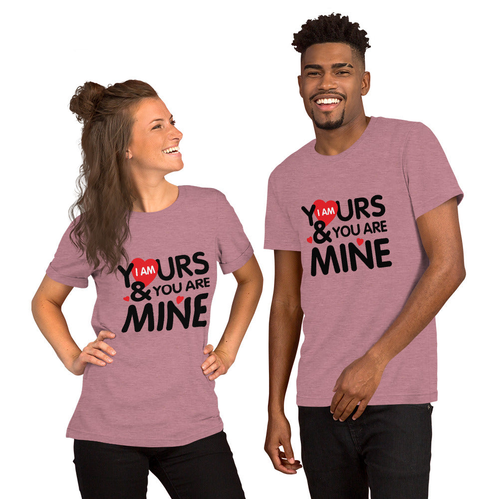 i am yours & you are mine | Unisex Staple T-Shirt | Bella + Canvas 3001