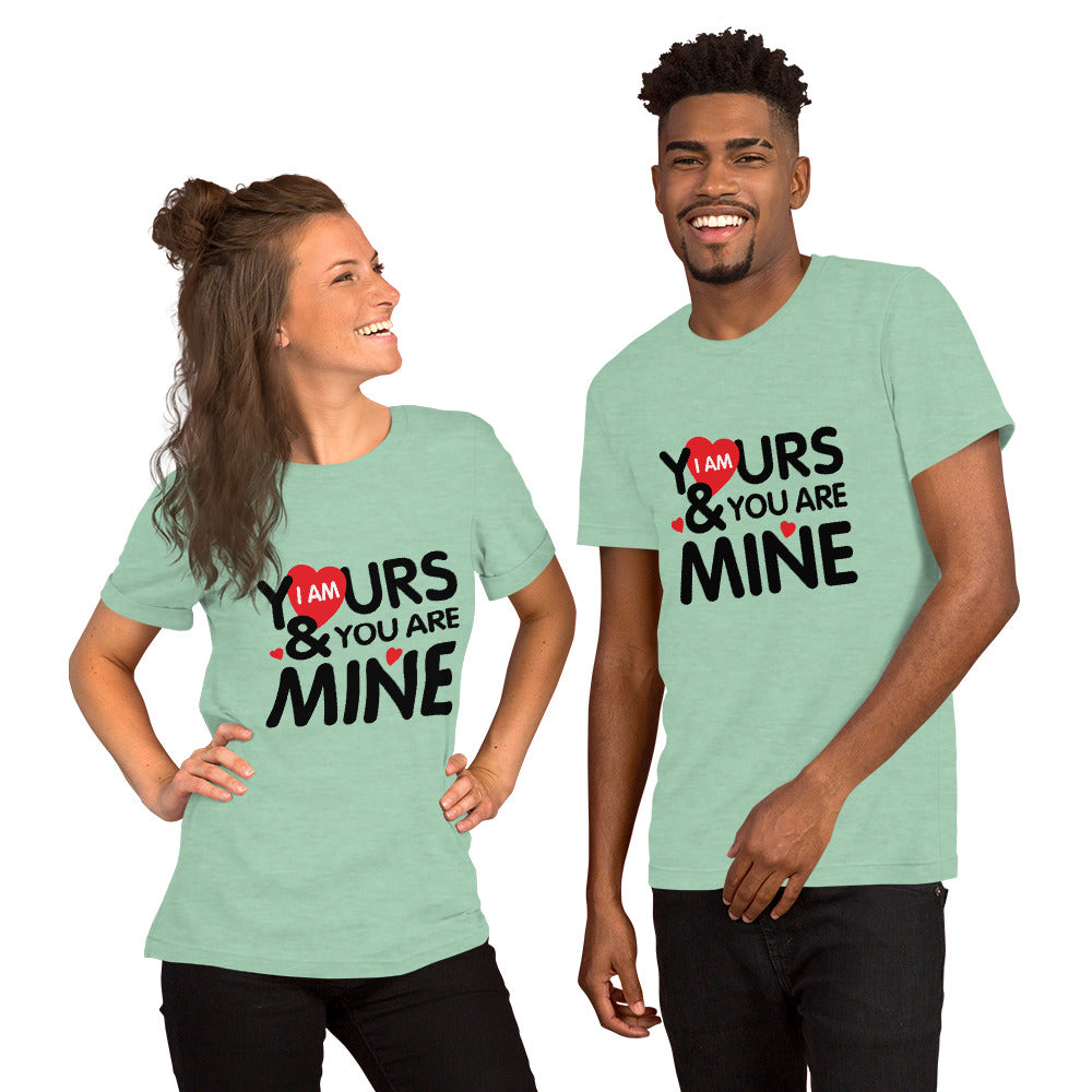 i am yours & you are mine | Unisex Staple T-Shirt | Bella + Canvas 3001