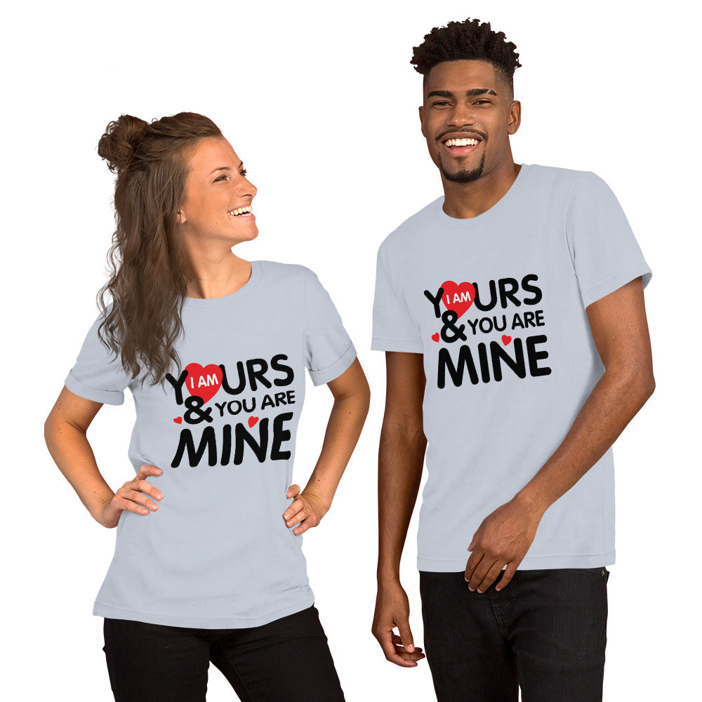 i am yours & you are mine | Unisex Staple T-Shirt | Bella + Canvas 3001