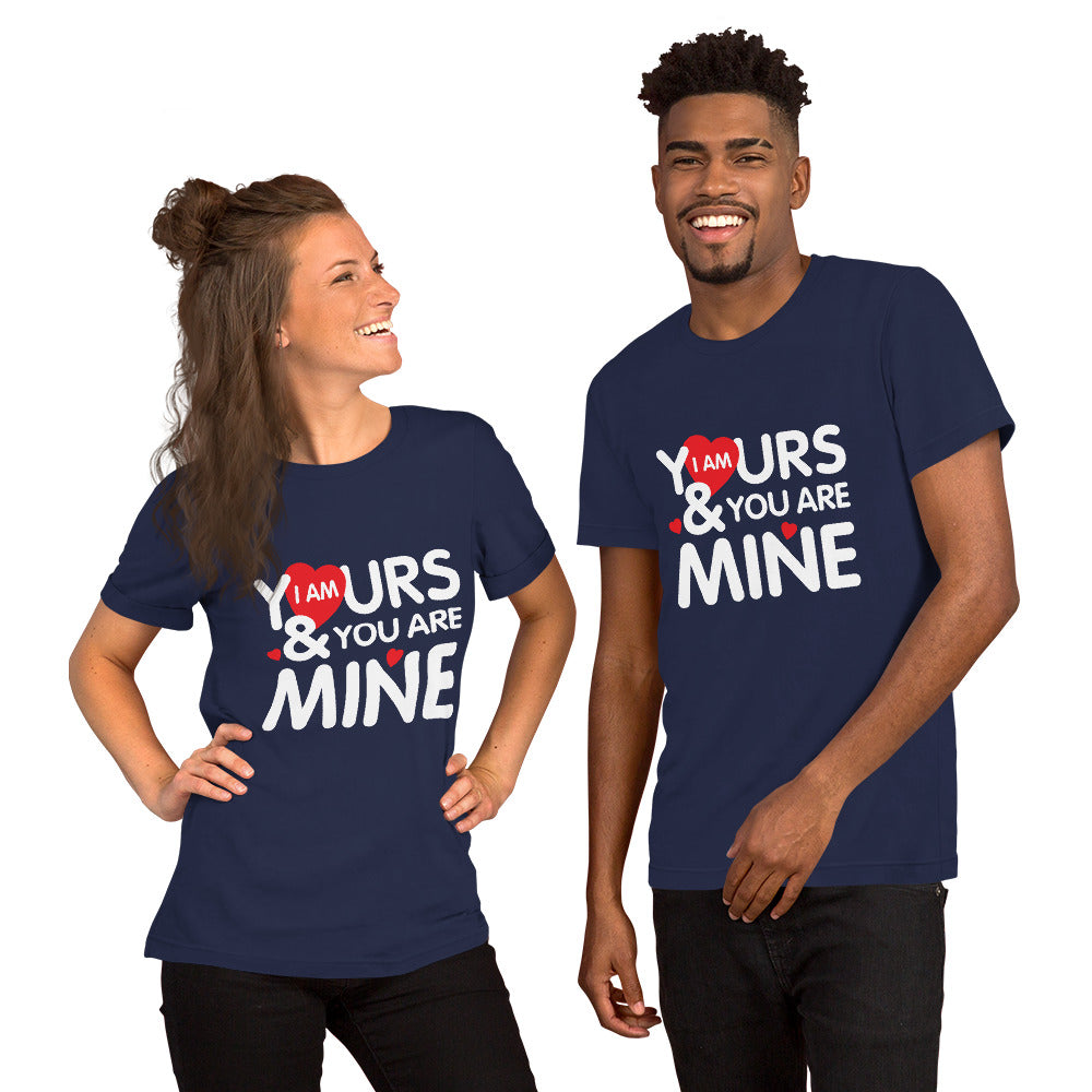 i am yours & you are mine | Unisex Staple T-Shirt | Bella + Canvas 3001