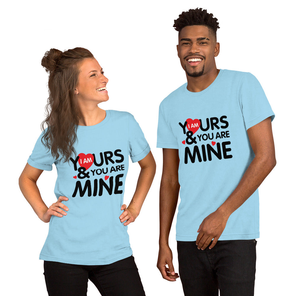 i am yours & you are mine | Unisex Staple T-Shirt | Bella + Canvas 3001