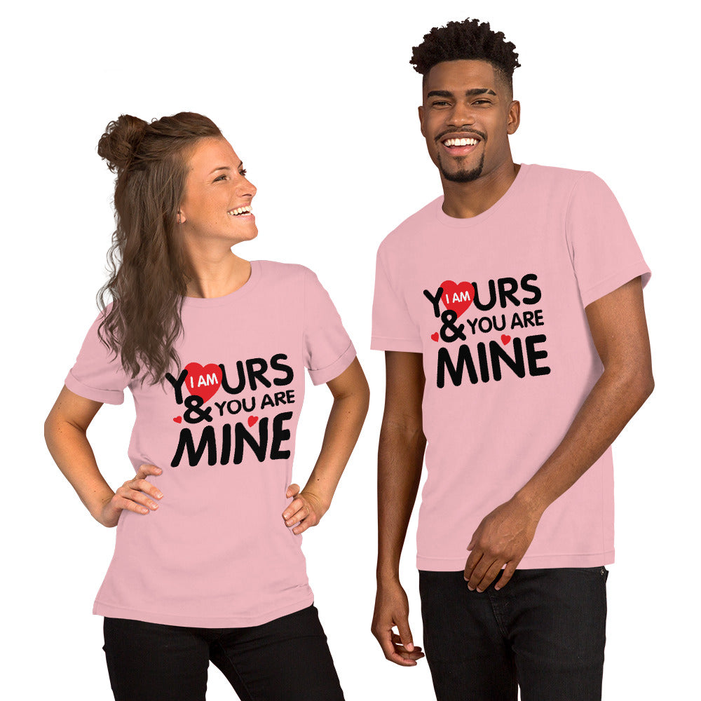 i am yours & you are mine | Unisex Staple T-Shirt | Bella + Canvas 3001