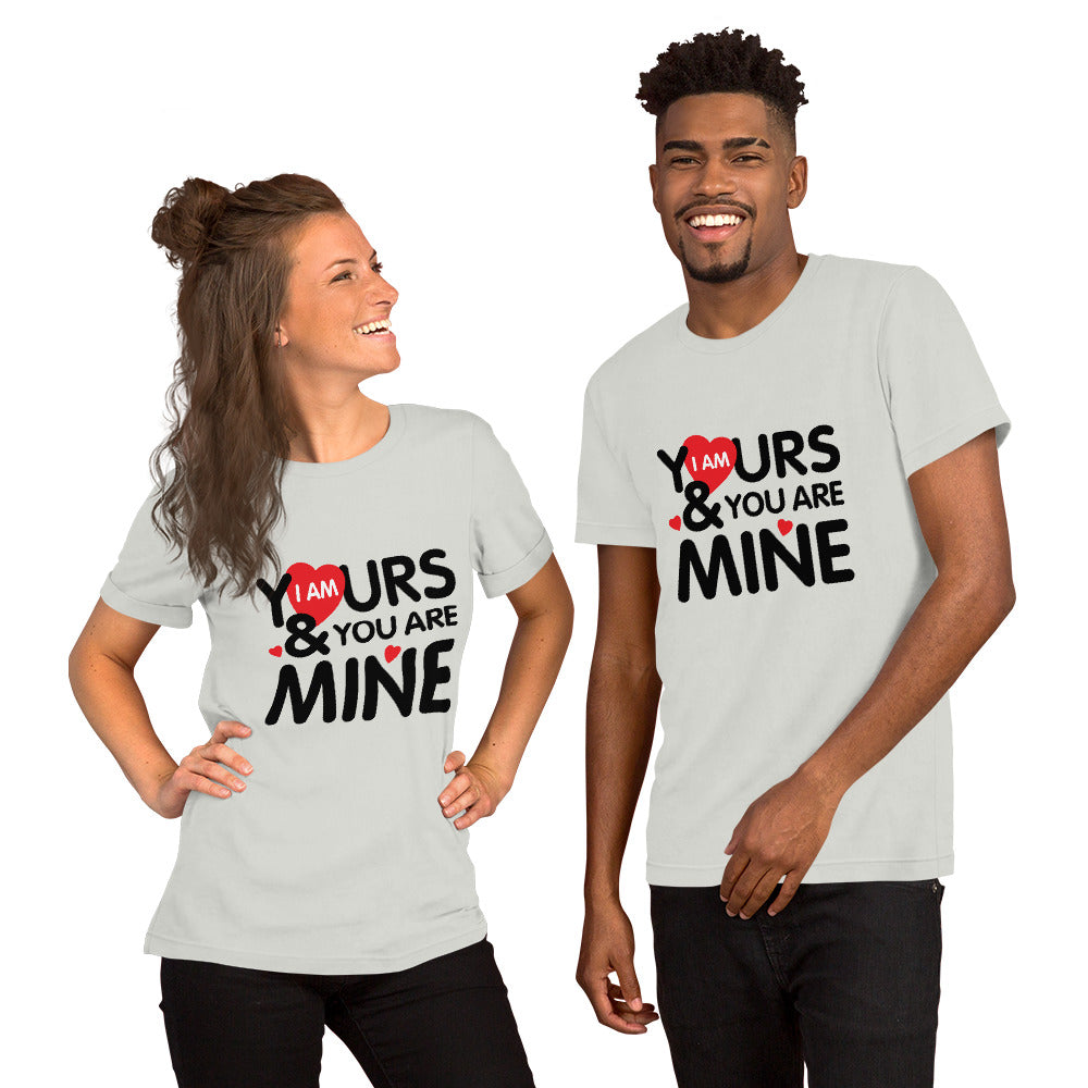 i am yours & you are mine | Unisex Staple T-Shirt | Bella + Canvas 3001