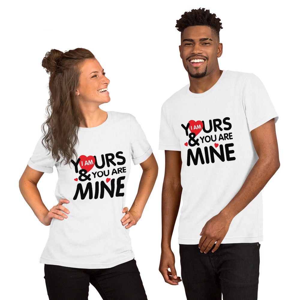 i am yours & you are mine | Unisex Staple T-Shirt | Bella + Canvas 3001