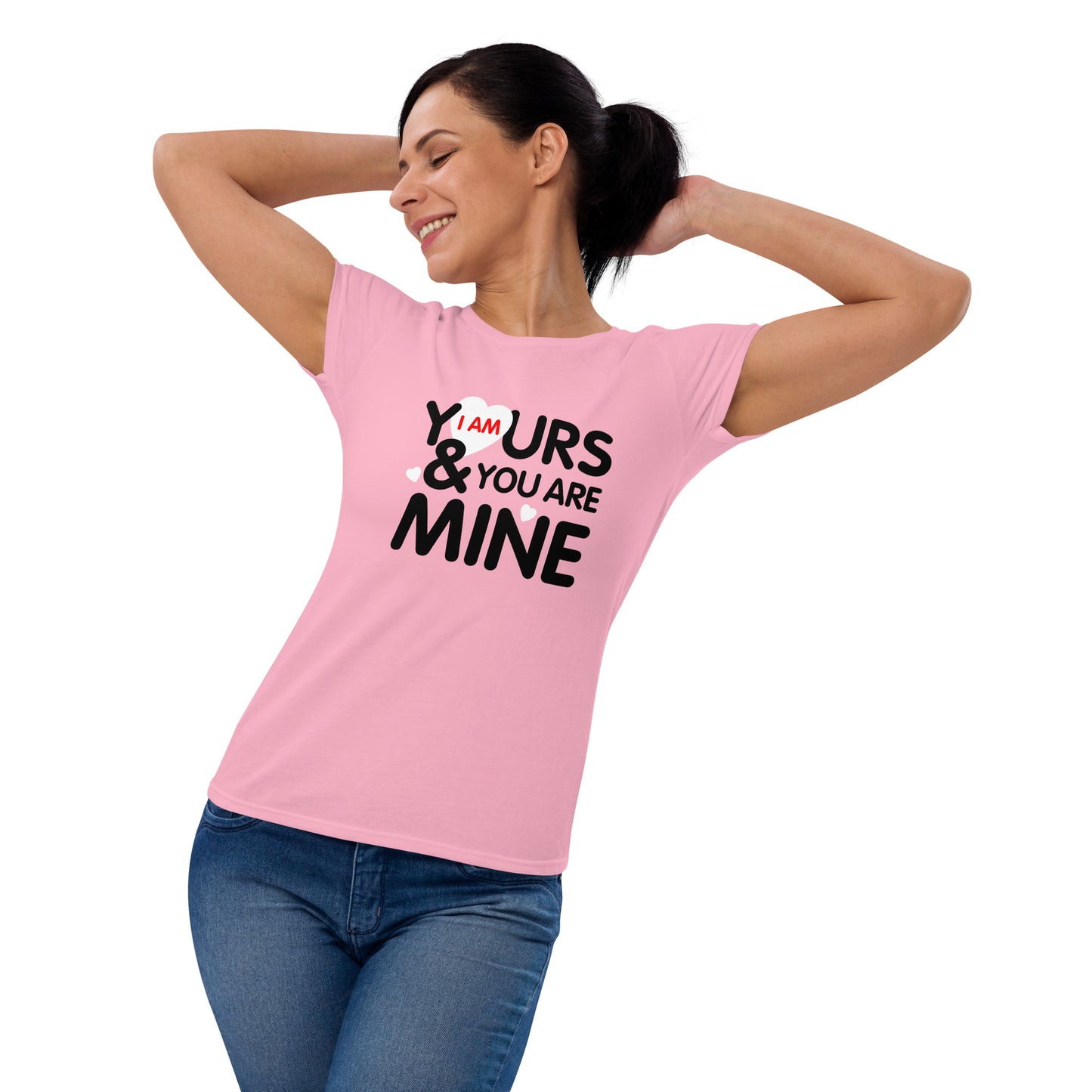 i am yours & you are mine | Women's Fashion Fit T-Shirt | Gildan 880